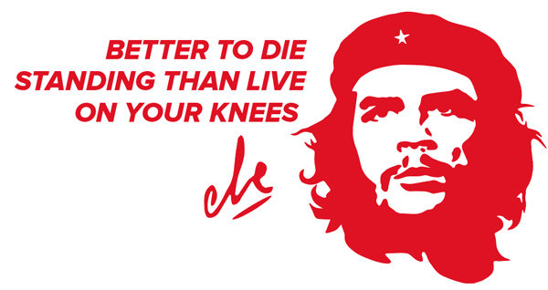 stickers che guevara citation autocollant che guevara rouge "BETTER TO DIE STANDING THAN LIVE ON YOUR KNEES " (mieux vaut mourir debout que de vivre sur vos genoux)