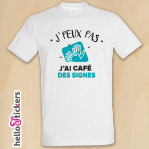 210219b jpeux pas j'ai langue des signes café des signes tee-shirt humoristique