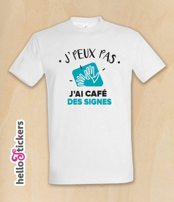 210219b jpeux pas j'ai langue des signes café des signes tee-shirt humoristique